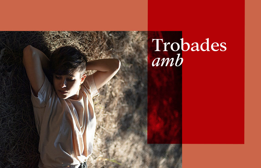 Trobades amb… Anna Andreu. La veu de la desmesura