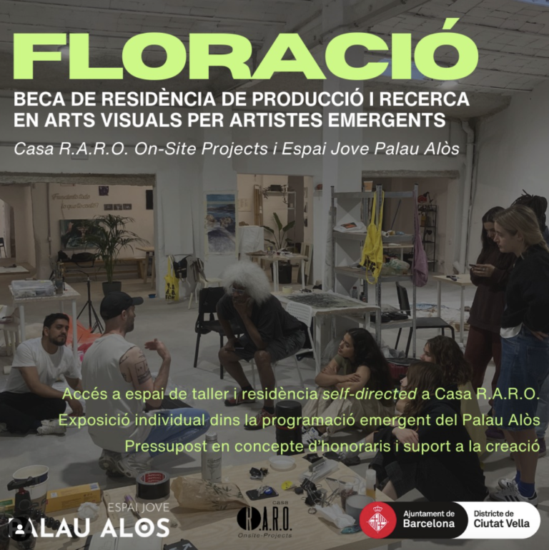 BECA DE RESIDÈNCIA DE PRODUCCIÓ I RECERCA EN ARTS VISUALS PER ARTISTES EMERGENTS FLORACIÓ
