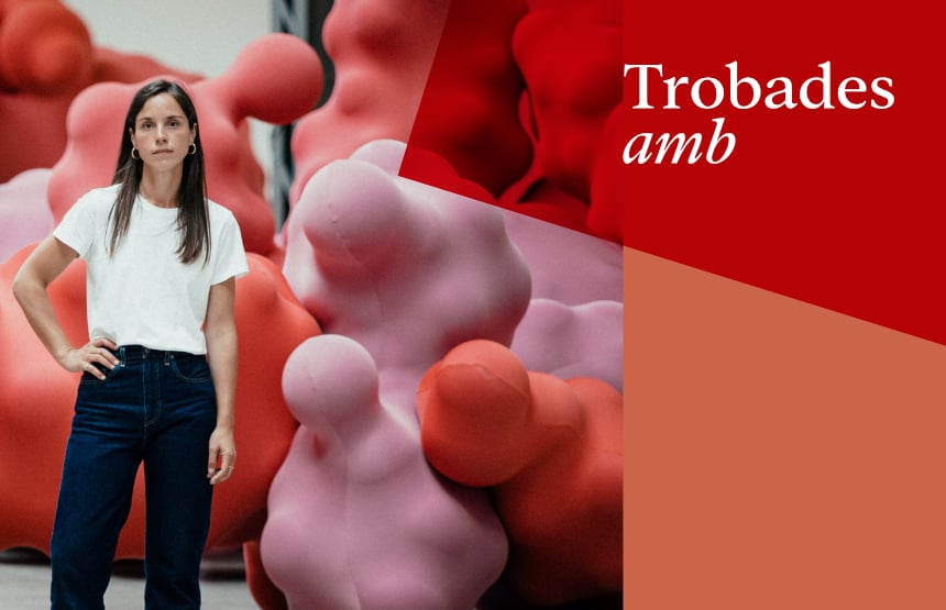 Trobades amb… Eva Fàbregas. Un ecosistema de formes toves