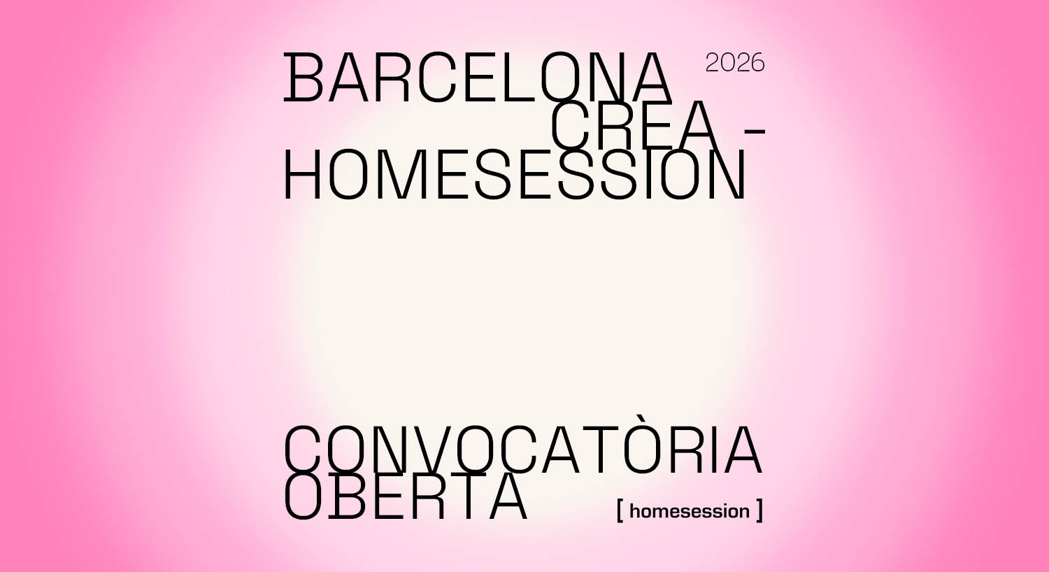 Convocatòria: Tres beques d’investigació artística / Barcelona Crea – Homesession 2026
