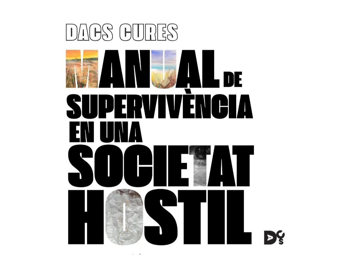 DACS CURES. Manual de supervivència en una societat hostil
