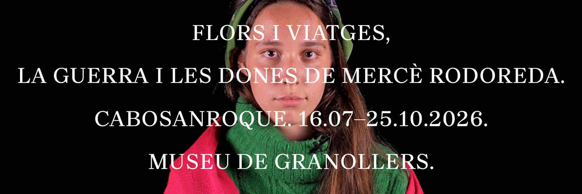 Flors i viatges, la guerra i les dones de Mercè Rodoreda. Cabosanroque al Museu de Granollers